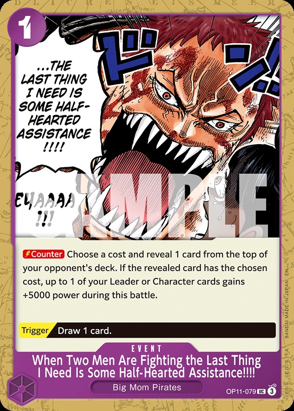 When Two Men Are Fighting the Last Thing I Need Is Some Half-Hearted Assistance!!!! OP11-079, the UC printing from OP-11 of the One Piece Card Game